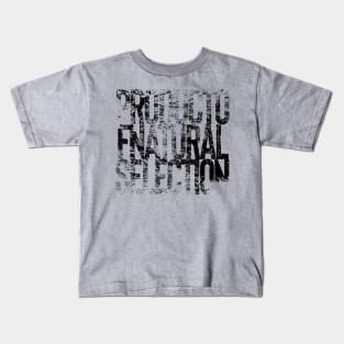Evolution - Product of Natural Selection Print Kids T-Shirt